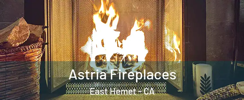  Astria Fireplaces East Hemet - CA