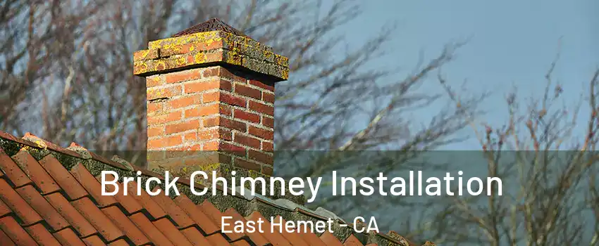Brick Chimney Installation East Hemet - CA