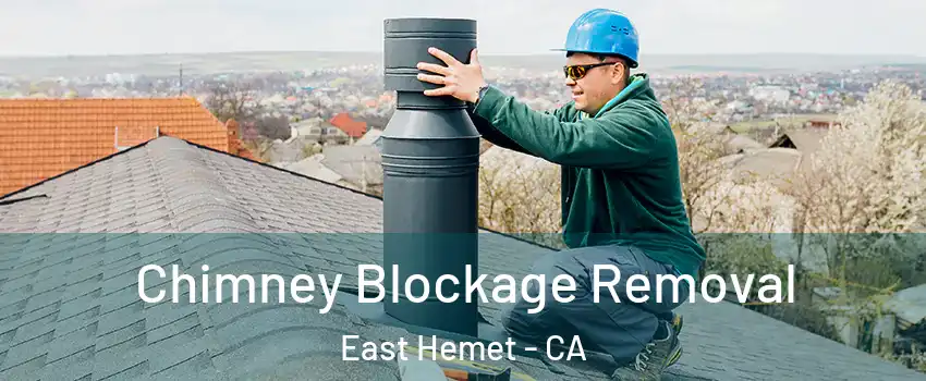  Chimney Blockage Removal East Hemet - CA