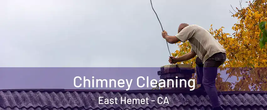 Chimney Cleaning East Hemet - CA