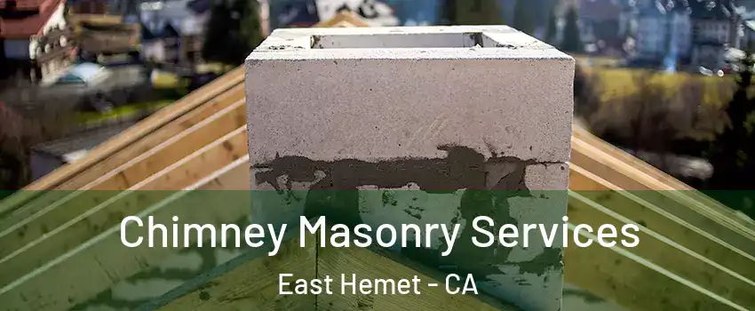  Chimney Masonry Services East Hemet - CA