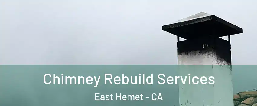  Chimney Rebuild Services East Hemet - CA