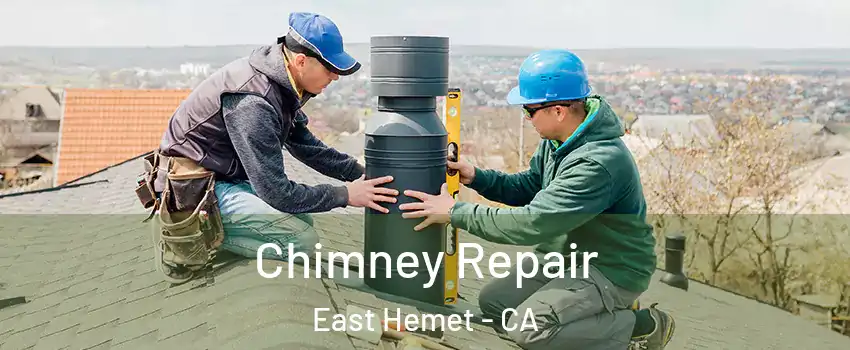  Chimney Repair East Hemet - CA