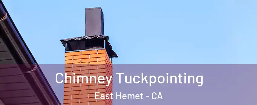 Chimney Tuckpointing East Hemet - CA