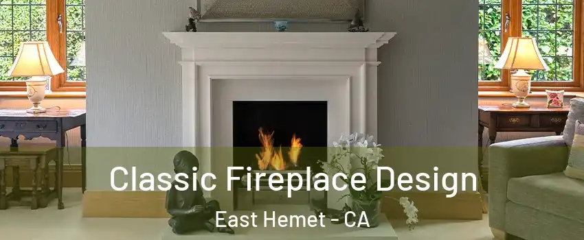 Classic Fireplace Design East Hemet - CA