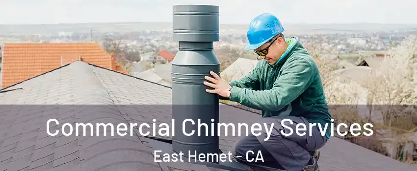 Commercial Chimney Services East Hemet - CA