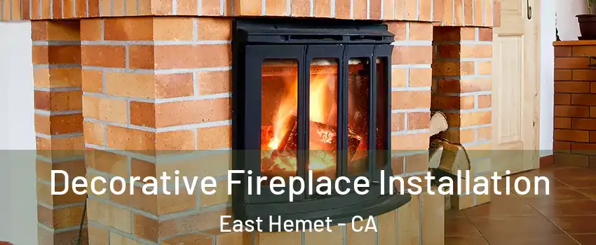  Decorative Fireplace Installation East Hemet - CA
