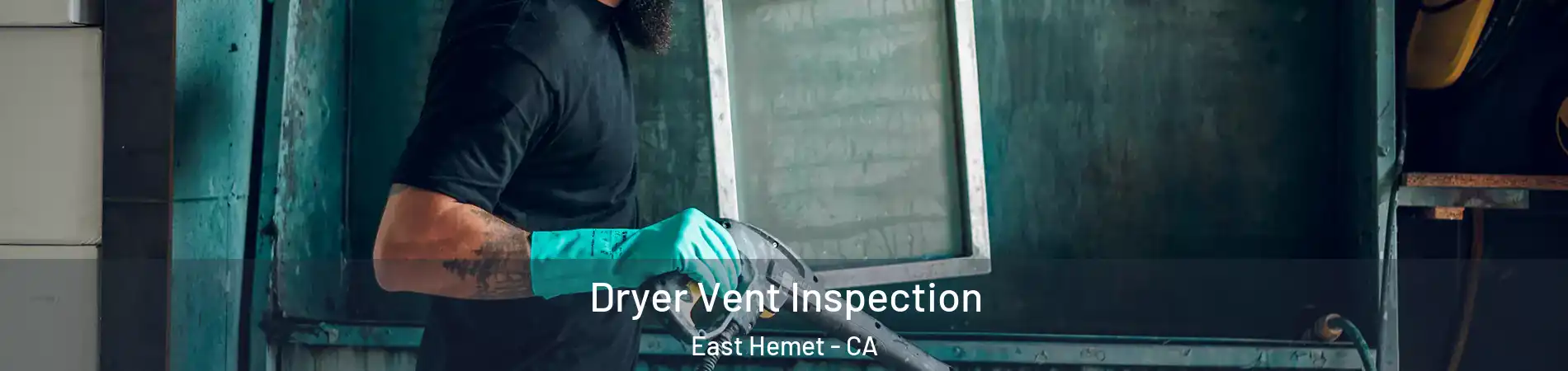  Dryer Vent Inspection East Hemet - CA