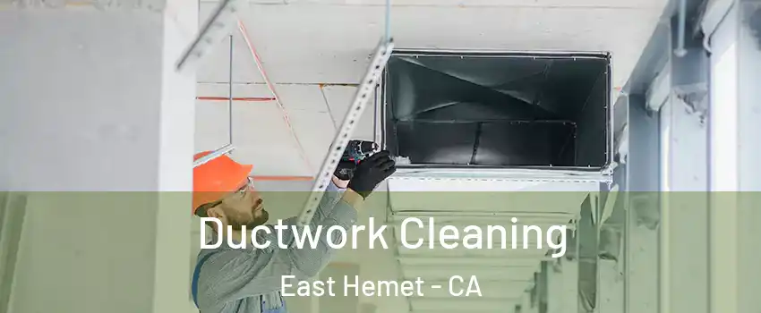  Ductwork Cleaning East Hemet - CA