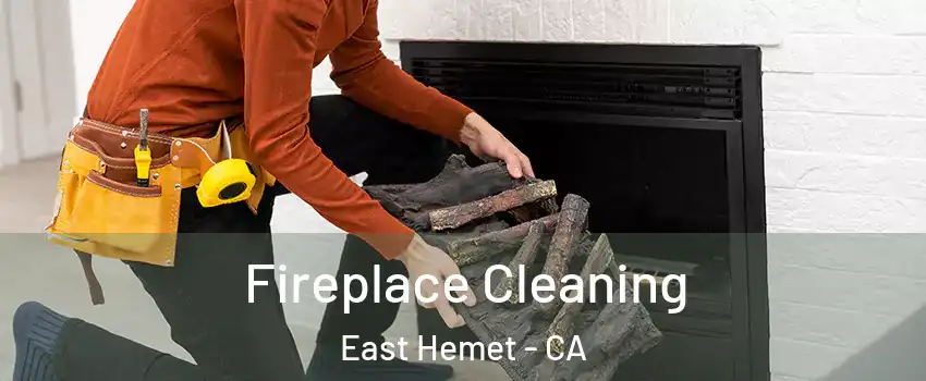 Fireplace Cleaning East Hemet - CA