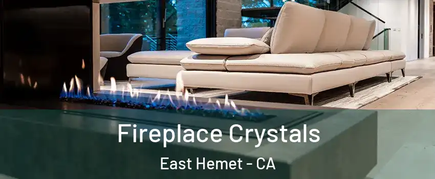  Fireplace Crystals East Hemet - CA