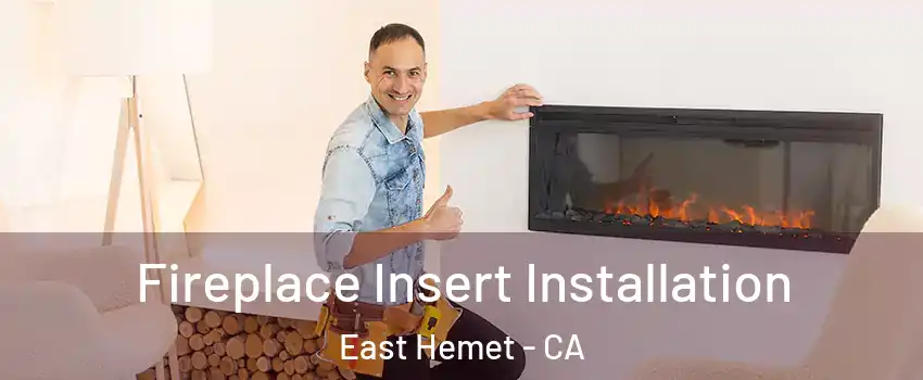  Fireplace Insert Installation East Hemet - CA