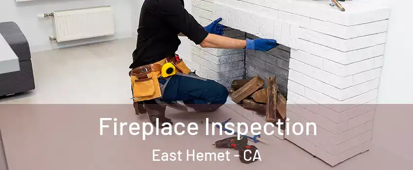  Fireplace Inspection East Hemet - CA