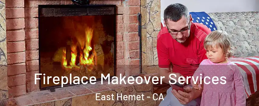  Fireplace Makeover Services East Hemet - CA