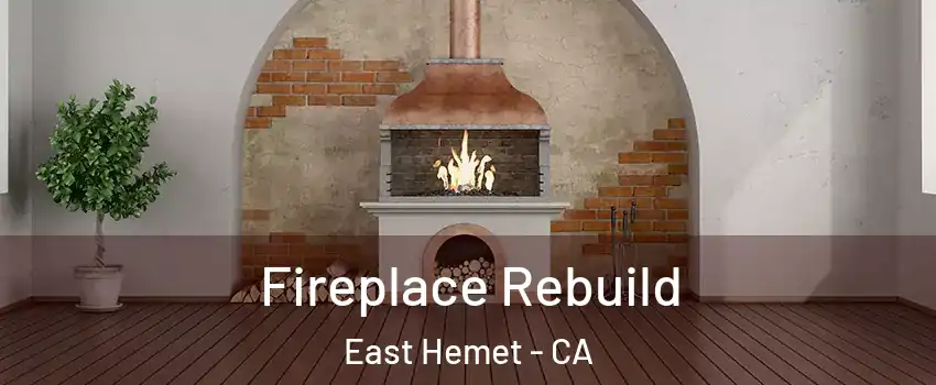  Fireplace Rebuild East Hemet - CA