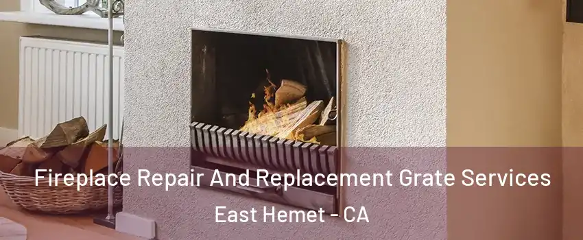 Fireplace Repair And Replacement Grate Services East Hemet - CA