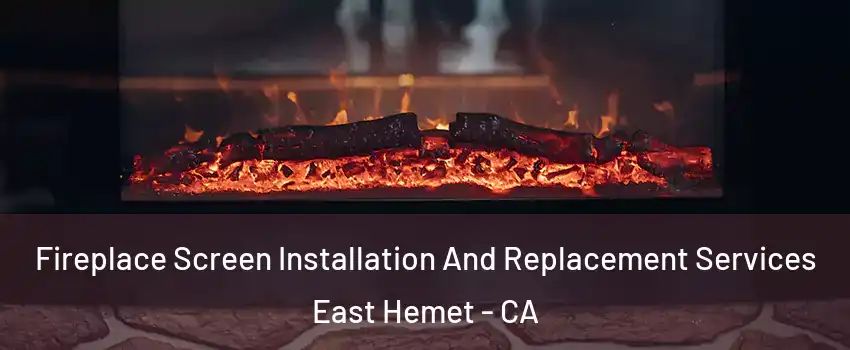  Fireplace Screen Installation And Replacement Services East Hemet - CA