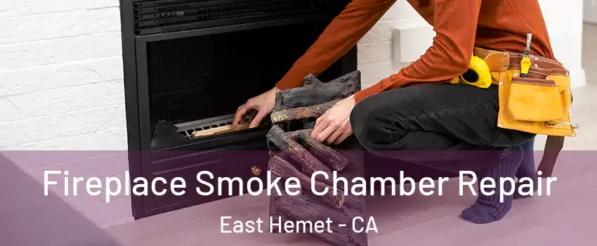  Fireplace Smoke Chamber Repair East Hemet - CA