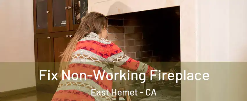  Fix Non-Working Fireplace East Hemet - CA