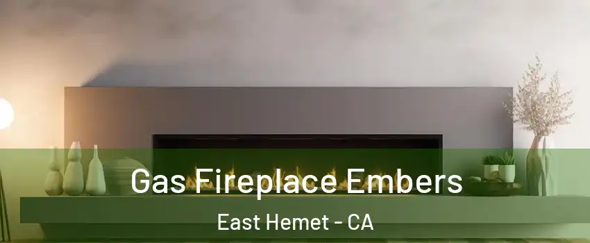  Gas Fireplace Embers East Hemet - CA