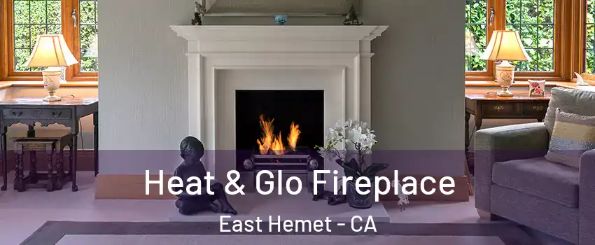  Heat & Glo Fireplace East Hemet - CA
