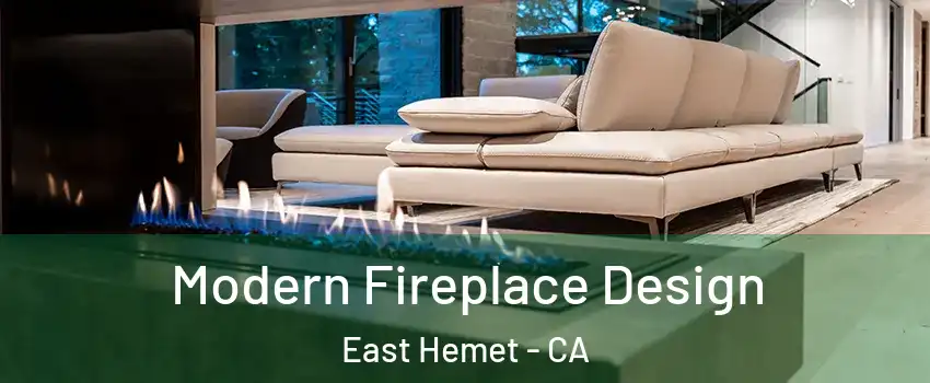  Modern Fireplace Design East Hemet - CA