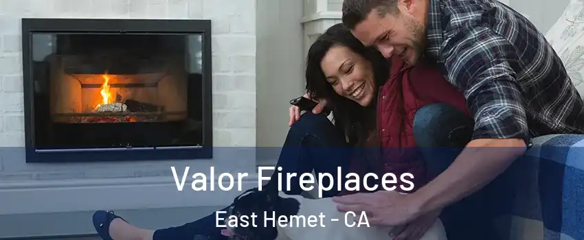  Valor Fireplaces East Hemet - CA