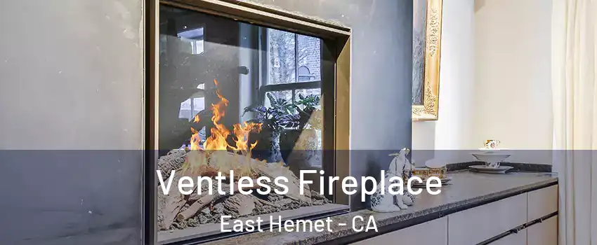 Ventless Fireplace East Hemet - CA