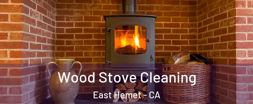  Wood Stove Cleaning East Hemet - CA